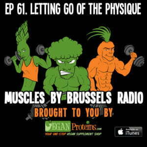 Ep 61. Letting Go of the Physique