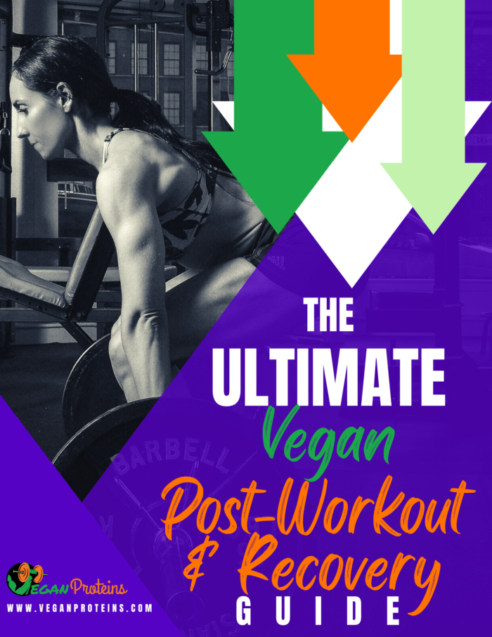 Ultimate Vegan PostWorkout Guide Vegan Proteins