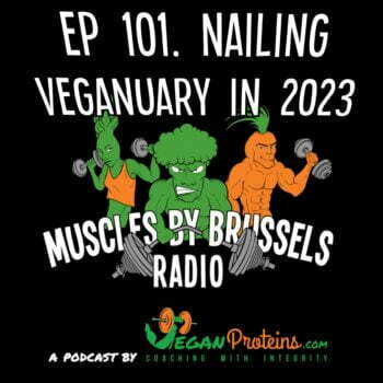 Ep 101. Nailing Veganuary in 2023