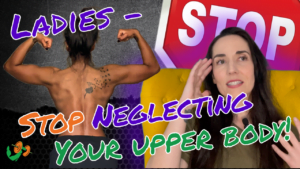 Ladies - stop neglecting your upper body