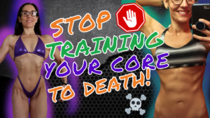 Stop Training Your Core To Death!