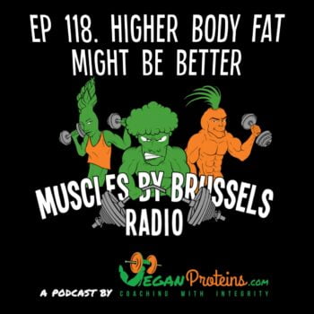 Ep 118. Higher Body Fat Might Be Better