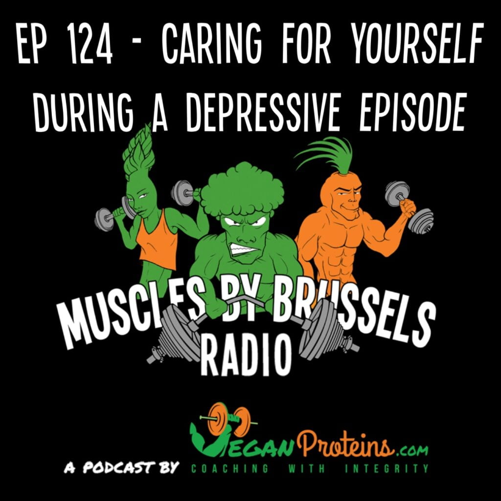 Ep 124 - Caring For Yourself During A Depressive Episode