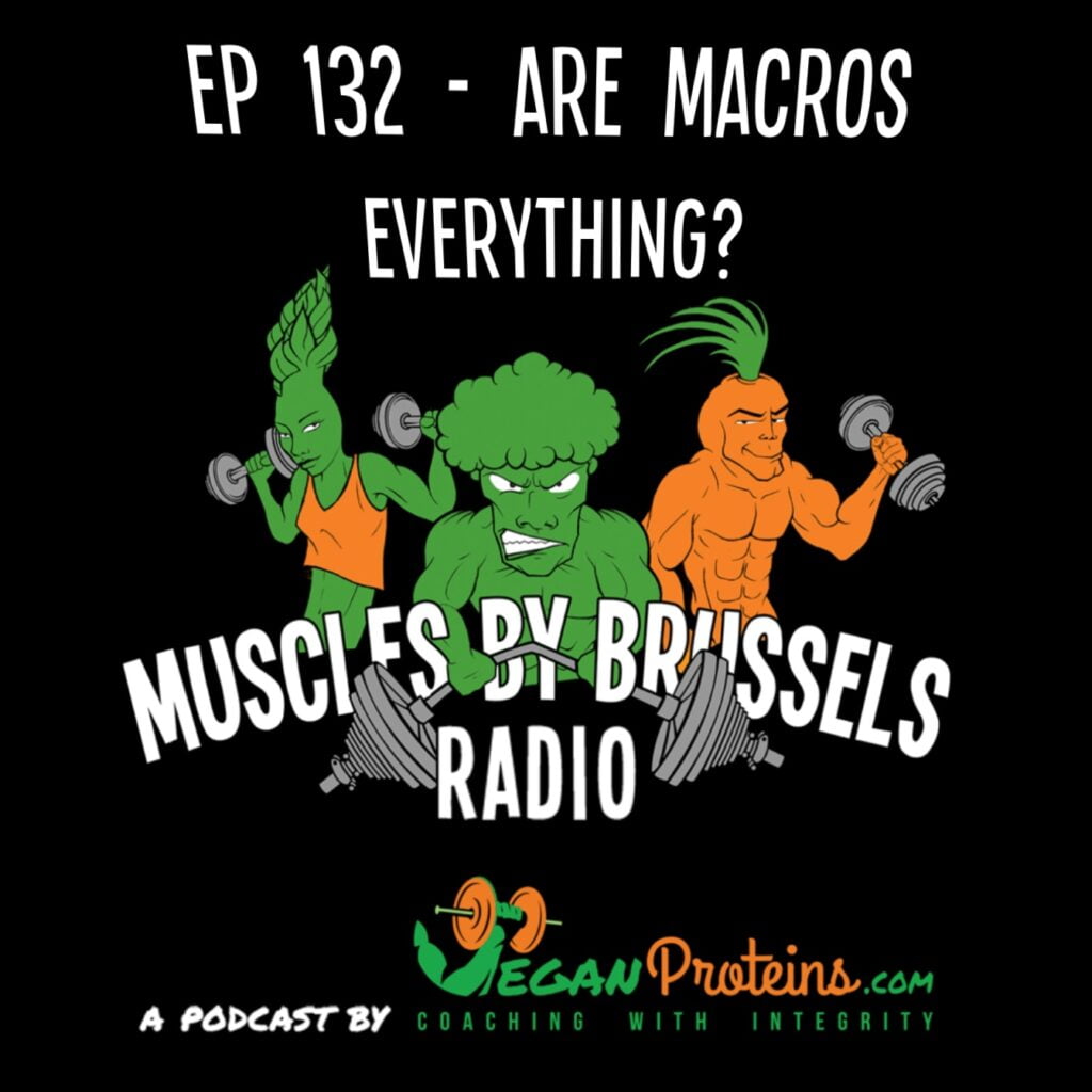 Ep 132 - Are Macros Everything?