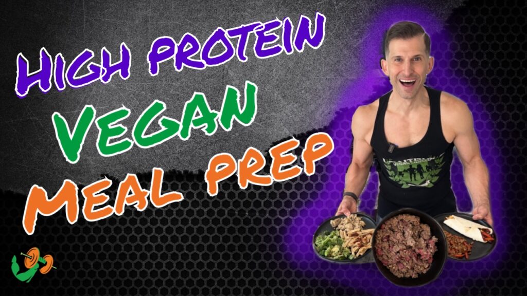High Protein Meal Prep | Vegan Proteins