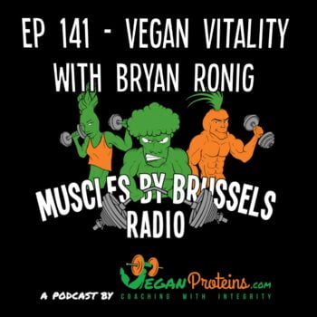 Ep 141 - Vegan Vitality with Bryan Ronig
