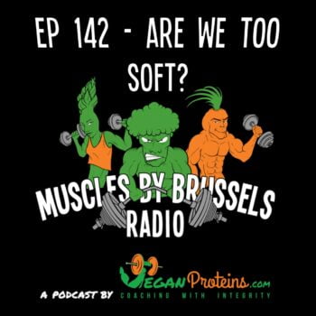 Ep 142 - Are We Too Soft?