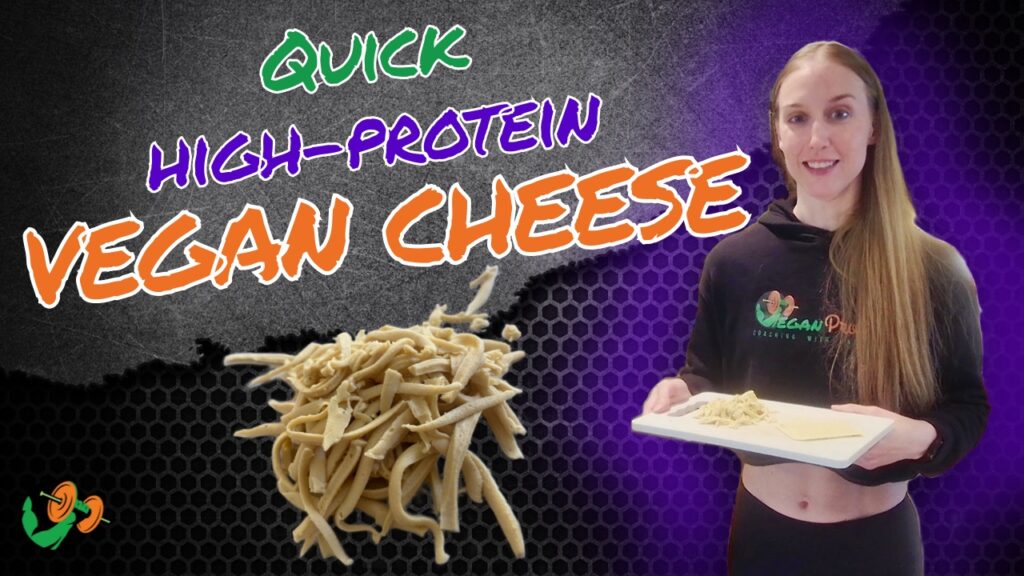 Quick HighProtein Vegan Cheese Vegan Proteins